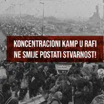 Koncentracioni kamp u Rafi ne smije postati stvarnost!