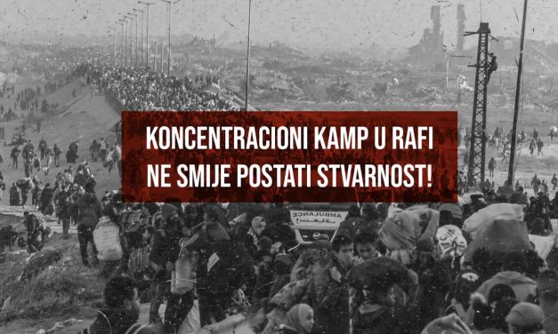 Koncentracioni kamp u Rafi ne smije postati stvarnost!