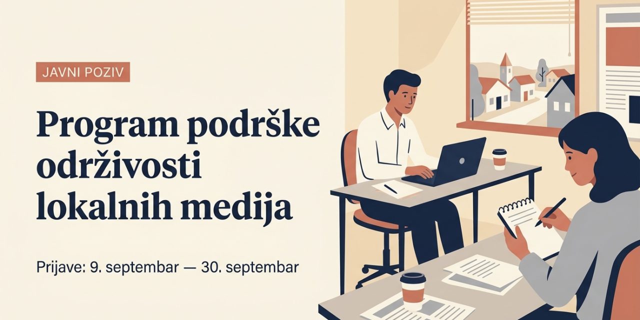 JAVNI POZIV ZA MEDIJE: Program podrške održivosti lokalnih medija